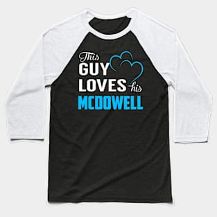 This Guy Loves His MCDOWELL Baseball T-Shirt